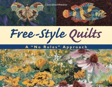 Free Style Quilts: A “No Rules” Approach